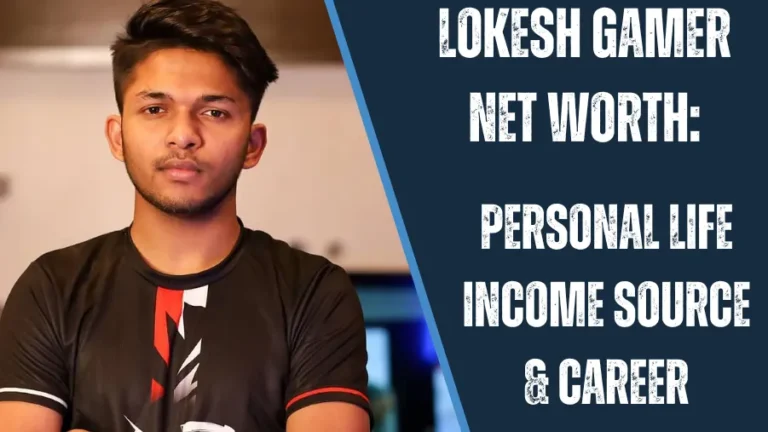 lokesh gamer net worth​